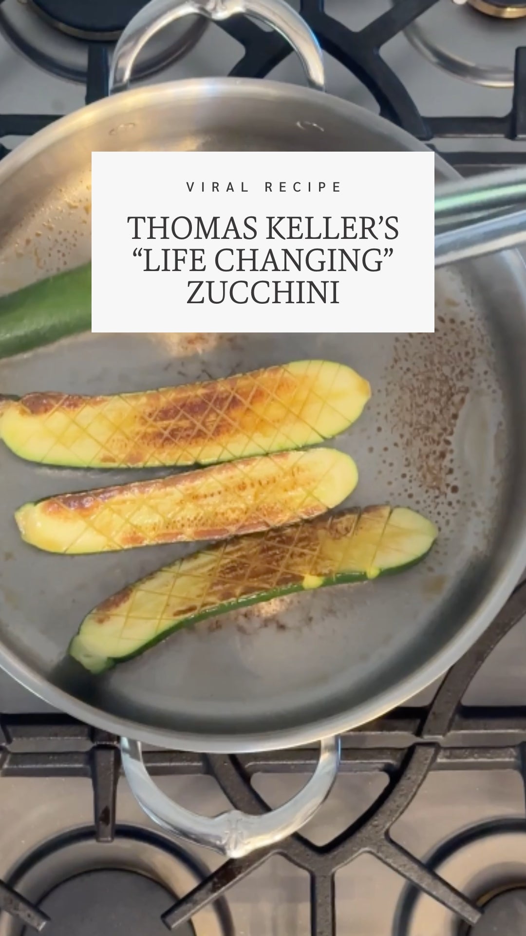 Thomas Keller's Life Changing Zucchini