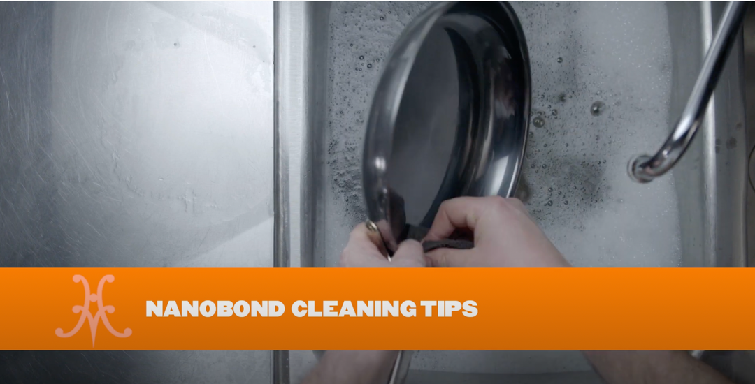 NanoBond: Cleaning Tips - Hestan Culinary