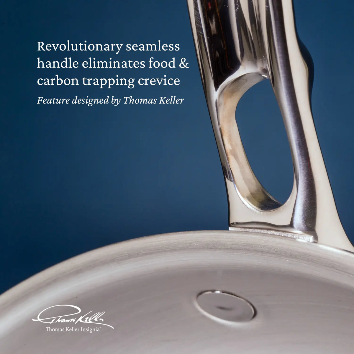 Close-up of the Thomas Keller Commercial Clad Stainless Steel 7-Piece Cookware Set handle with seamless design, eliminating food and carbon-trapping crevices—an innovation for professional-grade, sustainable cookware.