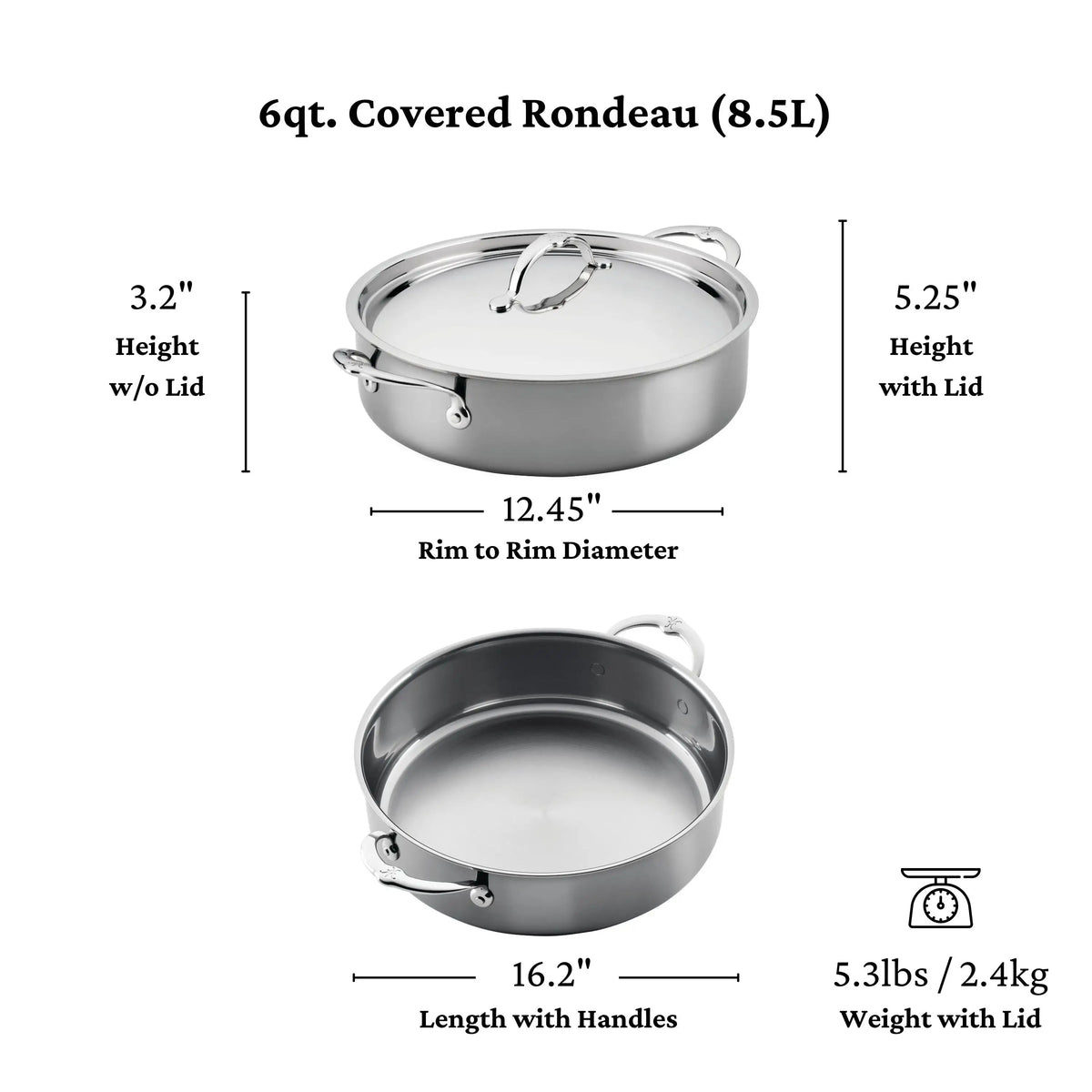 The NanoBond Titanium Rondeaus pot is crafted for durability and measures 3.2" high (5.25" with lid), 12.45" in rim diameter, and 16.2" long with handles, weighing 5.3 lbs (2.4 kg).