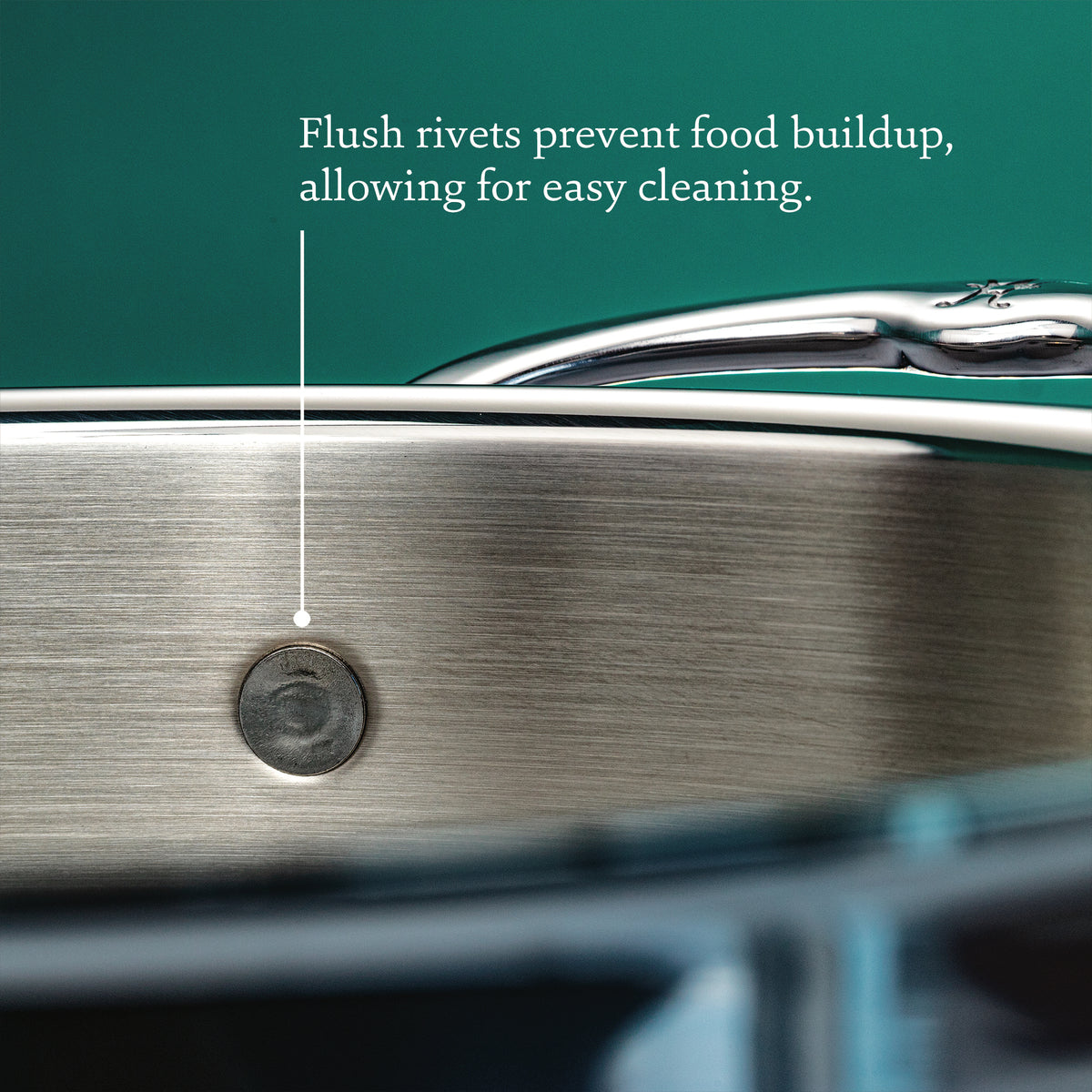A close-up of ProBonds Professional Clad Stainless Steel Epicurean Set shows an arrow at a flush rivet, with the text: Flush rivets prevent food buildup for easy cleaning. A solid green background highlights the partially visible pan handle.